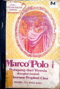 Marcopolo I : Pedagang dari Venesia diangkat Menjadi Gubernur Propinsi Cina (Jilid 1)