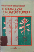 Dasar-Dasar Pengetahuan Tentang Zat Pengatur Tumbuh