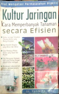 Kultur Jaringan : Cara memperbanyak tanaman secara efisien