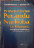 Membantu Pemulihan Pecandu Narkoba dan Keluarganya
