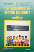 Cara Pengangkatan Anak (Adopsi) dan akibatnya hukumnya